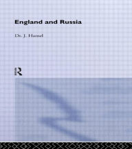 Title: England and Russia: Comprising the Voyages of John Tradescant the Elder, Sir Hugh Willoughby, Richard Chancellor, Nelson and Others, to the White / Edition 1, Author: J. Hamel