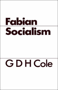 Title: Fabian Socialism / Edition 1, Author: G. D. H. Cole