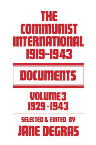 Title: Communist International: Documents, 1919-1943 / Edition 1, Author: Jane Degras