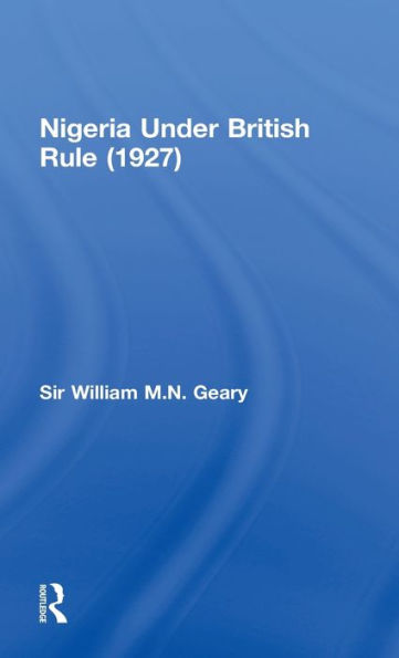 Nigeria Under British Rule (1927) / Edition 1