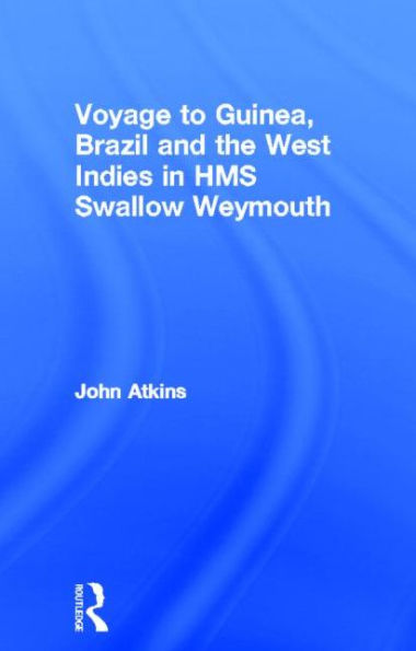Voyage to Guinea, Brazil and the West Indies HMS Swallow Weymouth
