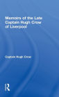 Memoirs of the Late Captain Hugh Crow of Liverpool / Edition 1