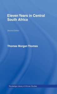 Title: Eleven Years in Central South Africa, Author: Thomas Morgan Thomas