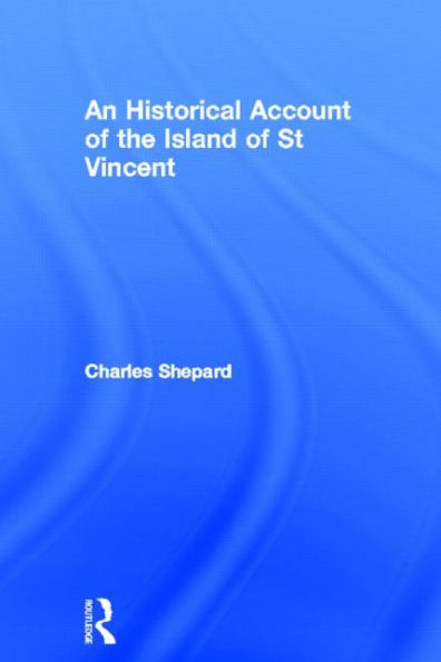 An Historical Account of the Island of St Vincent / Edition 1