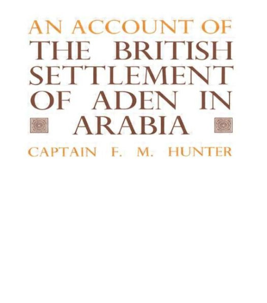 An Account of the British Settlement of Aden in Arabia / Edition 1