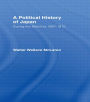 Political History of Japan During the Meiji Era, 1867-1912 / Edition 1