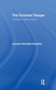 Title: The Victorian Temper: A Study in Literary Culture, Author: Jerome Hamilton Buckley