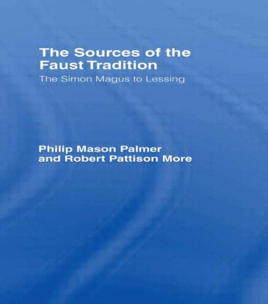 The Sources of the Faust Tradition: The Simon Magus to Lessing / Edition 1