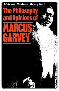 Title: The Philosophy and Opinions of Marcus Garvey: Africa for the Africans / Edition 1, Author: Amy Jacques Garvey