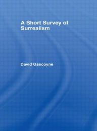 Title: A Short Survey of Surrealism, Author: David Gascoyne