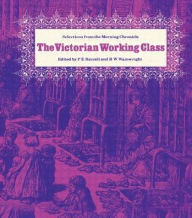 Title: The Victorian Working Class: Selections from the 