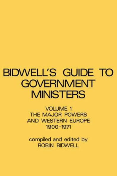 Guide to Government Ministers: The Major Powers and Western Europe 1900-1071 / Edition 1