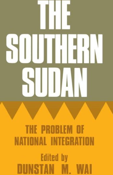 The Southern Sudan: The Problem of National Integration / Edition 1