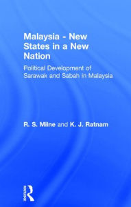 Title: Malaysia: New States in a New Nation / Edition 1, Author: R.S. Milne