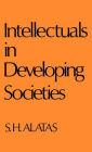 Intellectuals in Developing Societies / Edition 1