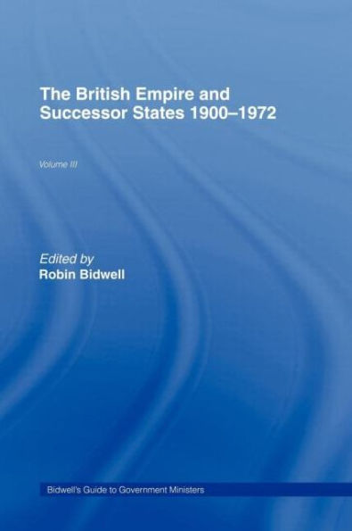 Guide to Government Ministers: The British Empire and Successor States 1900-1972 / Edition 1