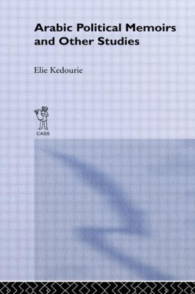 Arabic Political Memoirs and Other Studies