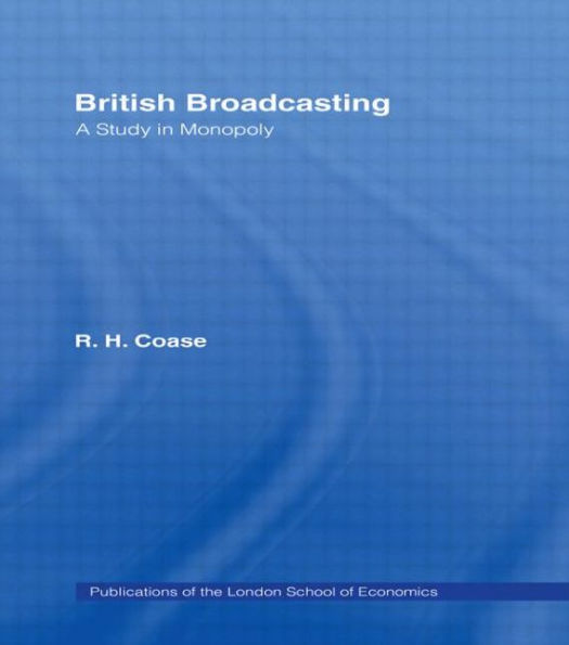 British Broadcasting: A Study in Monopoly / Edition 1