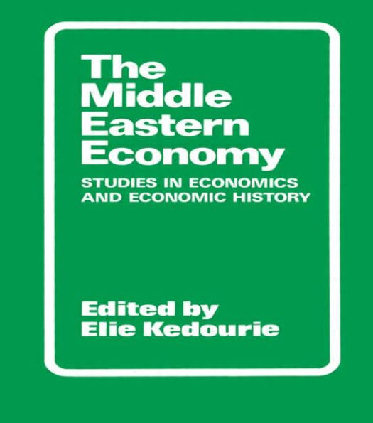 The Middle Eastern Economy: Studies Economics and Economic History