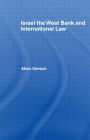 Israel, the West Bank and International Law / Edition 1