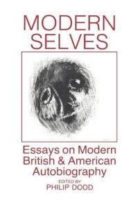 Modern Selves: Essays on Modern British and American Autobiography