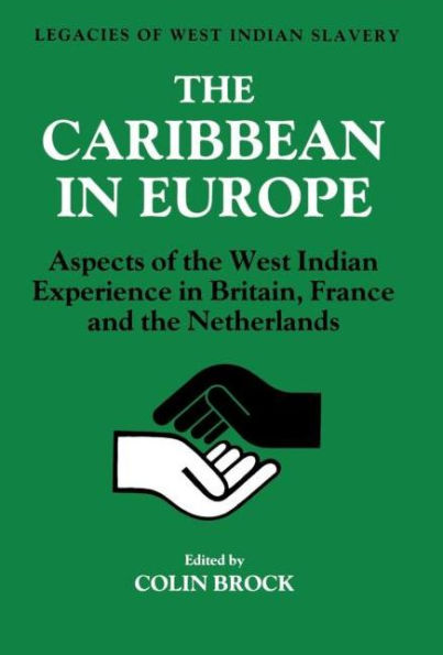 The Caribbean in Europe: Aspects of the West Indies Experience in Britain, France and the Netherland / Edition 1