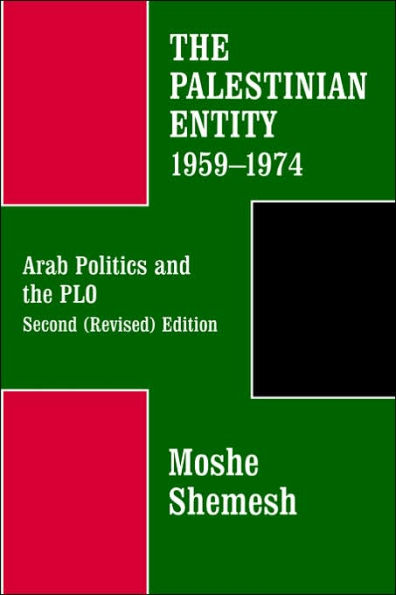 The Palestinian Entity 1959-1974: Arab Politics and the PLO / Edition 1