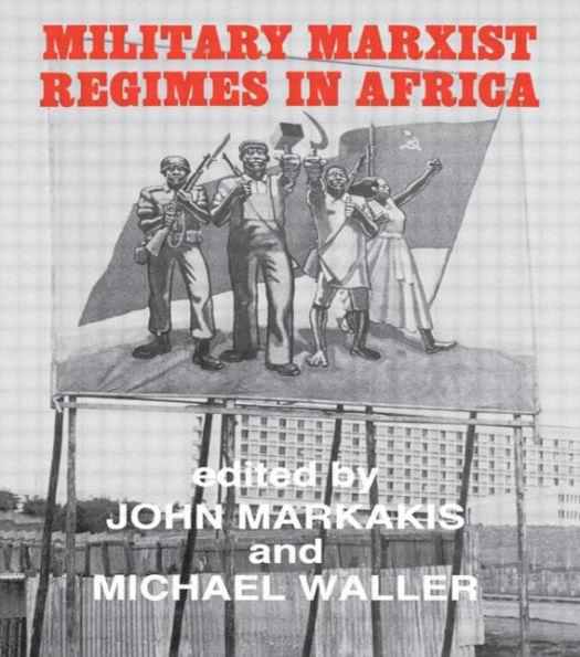 Military Marxist Regimes in Africa / Edition 1