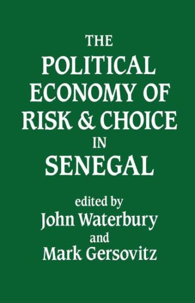 The Political Economy of Risk and Choice in Senegal / Edition 1