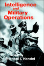 Intelligence and Military Operations / Edition 1