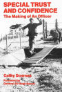 Special Trust and Confidence: The Making of an Officer / Edition 1