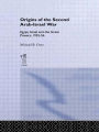 The Origins of the Second Arab-Israel War: Egypt, Israel and the Great Powers, 1952-56 / Edition 1