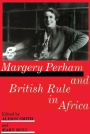 Margery Perham and British Rule in Africa / Edition 1