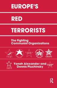 Title: Europe's Red Terrorists: The Fighting Communist Organizations / Edition 1, Author: Yonah Alexander