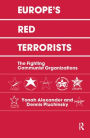 Europe's Red Terrorists: The Fighting Communist Organizations / Edition 1