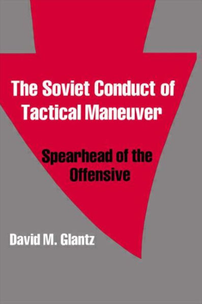 the Soviet Conduct of Tactical Maneuver: Spearhead Offensive