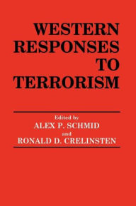 Title: Western Responses to Terrorism / Edition 1, Author: Ronald D. Crelinsten