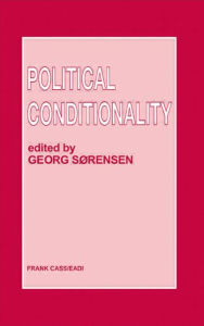 Title: Political Conditionality, Author: Georg Sorensen