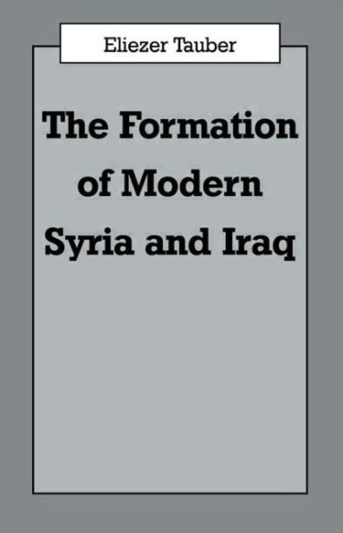 The Formation of Modern Iraq and Syria / Edition 1