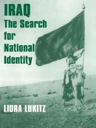 Title: Iraq: The Search for National Identity, Author: Liora Lukitz