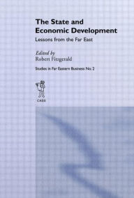 Title: The State and Economic Development: Lessons from the Far East, Author: Robert Fitzgerald