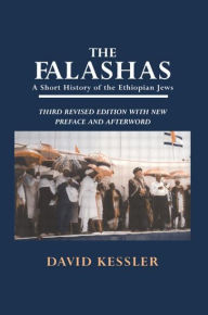 Title: The Falashas: A Short History of the Ethiopian Jews / Edition 3, Author: David F. Kessler