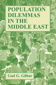 Title: Population Dilemmas in the Middle East, Author: Gad G. Gilbar
