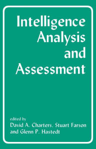Title: Intelligence Analysis and Assessment / Edition 1, Author: David Charters