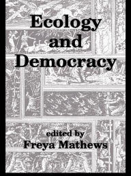 Title: Ecology and Democracy, Author: Freya Mathews