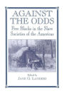 Against the Odds: Free Blacks in the Slave Societies of the Americas / Edition 1