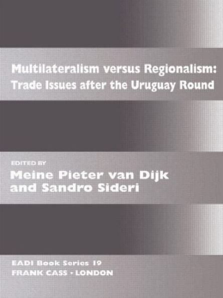 Multilateralism Versus Regionalism: Trade Issues after the Uruguay Round