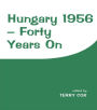 Hungary 1956: Forty Years On / Edition 1