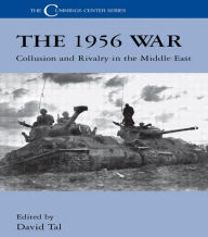 Title: The 1956 War: Collusion and Rivalry in the Middle East, Author: David Tal