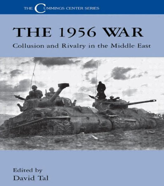 the 1956 War: Collusion and Rivalry Middle East